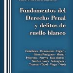 Fundamentos Del Derecho Penal Y Delitos De Cuello Blanco