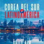 Corea Del Sur Y Latinoamérica