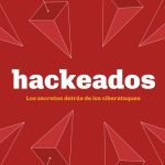 Hackeados Los Secretos Detrás De Los Ciberataques