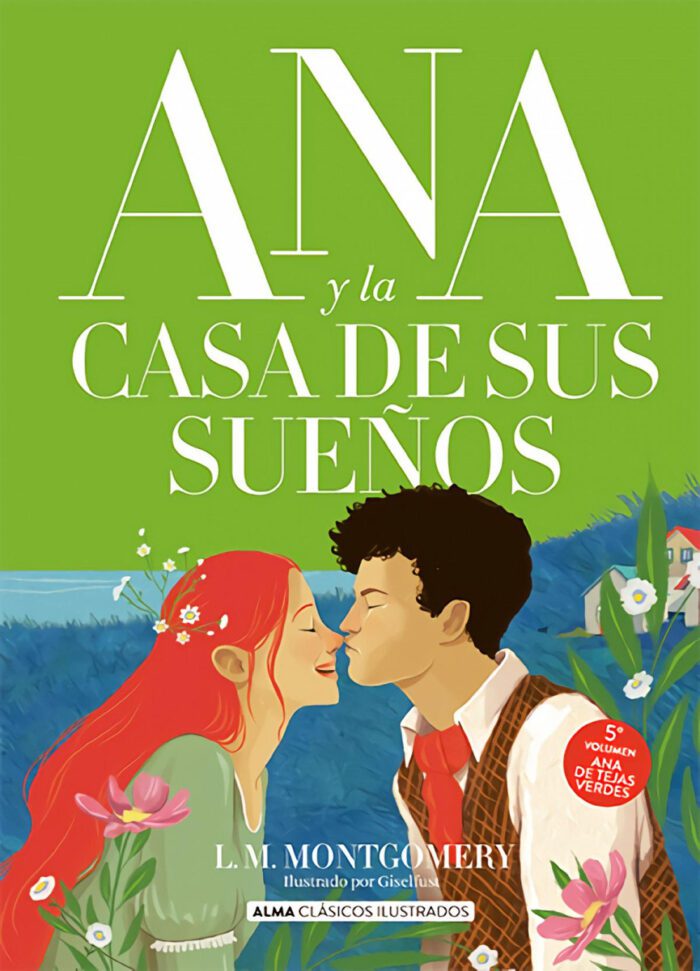 Ana Y La Casa De Sus Sueños, De Montgomery, Lucy Maud. Editorial Editorial Alma, Tapa Dura En Español - Imagen 1