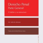 Derecho Penal Parte General, El Delito Y Su Estructura