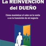 La Reinvención Del Dueño, Maximizar El Valor En La Venta