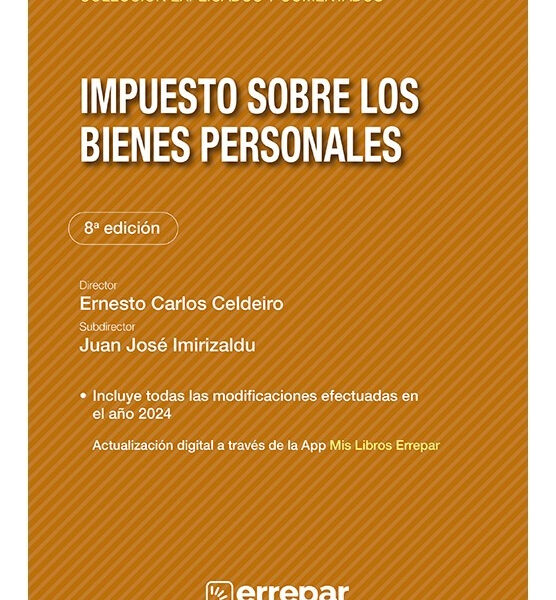 Impuesto Sobre Bienes Personales Explicado Y Comentado 8° Ed