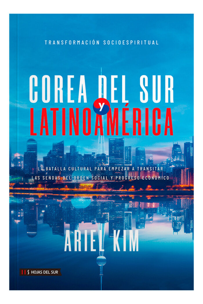 Corea Del Sur Y Latinoamérica: Una Transformación Socioespiritual, De Ariel Kim. Editorial Hojas Del Sur, Tapa Blanda, Edición 1ra En Español, 2024 - Imagen 1