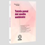 Tutela Penal Del Medio Ambiente