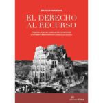 El Derecho al Recurso