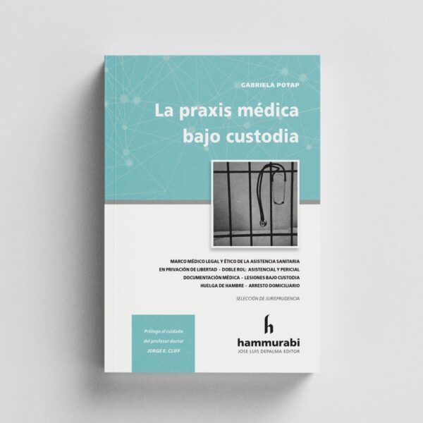 La Praxis Médica Bajo Custodia