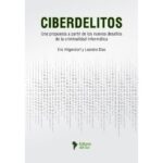 Ciberdelitos - Una propuesta a partir de los nuevos desafíos de la criminalidad informática