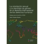 La orientación sexual y la identidad de género en el Derecho Internacional de los Derechos Humanos