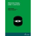 Proceso Penal, Cine y Justicia - Gabriel Ignacio Anitua