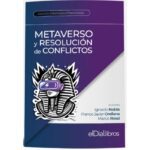 Metaverso y Resolución de Conflictos