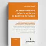La Responsabilidad Solidaria en la Ley de Contrato de Trabajo - JOSÉ MANUEL SALGADO
