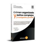 Crimen organizado y delitos complejos - Investigación y Prueba