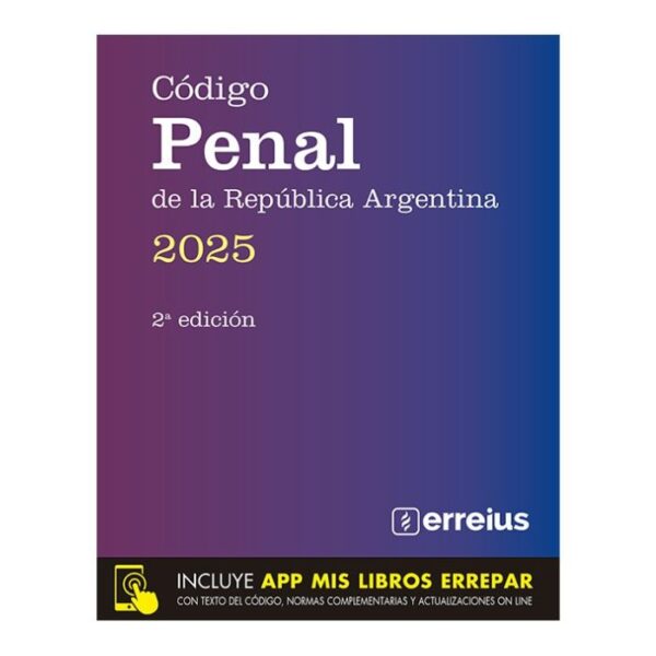 Código Penal de la República Argentina 2025 - 2°ed. - Erreius