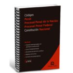 Código Penal, Código Procesal Penal de la Nación, Código Procesal Penal Federal y Constitución Nacional (Anillado)
