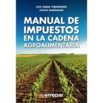 Manual de Impuestos en la Cadena Agroalimentaria - Luis Omar Fernández