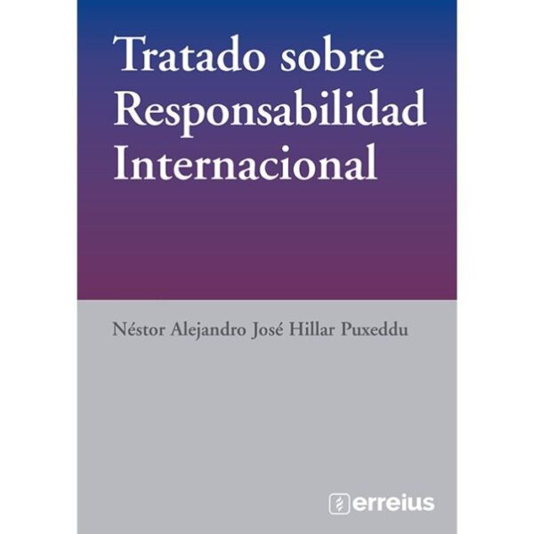 Tratado sobre Responsabilidad Internacional - Néstor Alejandro José Hillar Puxeddu