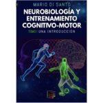 Neurobiología y Entrenamiento Cognitivo-Motor. Una Introducción - Di Santo, Mario