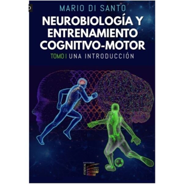 Neurobiología y Entrenamiento Cognitivo-Motor. Una Introducción - Di Santo, Mario