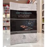 Criptocrimen - Lavado de dinero en la era digital