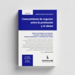 Consumidores de seguros: entre la protección y el abuso - Kozak Grassini