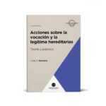 Acciones sobre la vocación y la legítima hereditarias
