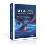 Seguros Y El Código Civil Y Comercial Las Neurociencias Y La Inteligencia Artificial 3A Edición 
