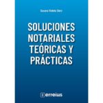 Soluciones Notariales Teóricas y Prácticas