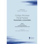Código Procesal Penal Federal (Tomo 3). Comentado y Concordado