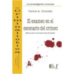 El Examen en el Escenario del Crimen. Método para la Reconstrucción de Pasado
