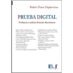 Prueba Digital. Evidencia e Indicios Forenses Electrónicos