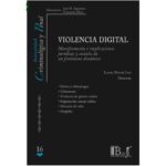 Violencia Digital, Manifestaciones e Implicaciones Jurídicas y Sociales de un Fenómeno Dinámico