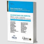 Algoritmos en Disputa. Género, poder y derechos en la era de la inteligencia artificial