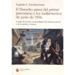 Derecho Penal del Primer Peronismo y los Fusilamientos de Junio de 1956