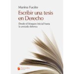 Escribir Una Tesis en Derecho : Desde el Bloqueo Inicial Hasta La Ansiada Defensa
