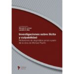 Investigaciones sobre ilícito y culpabilidad. Reflexiones de dogmática penal a partir de la obra de Michael Pawlik