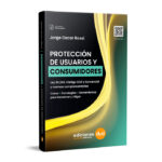 Protección de usuarios y consumidores - Jorge Oscar Rossi
